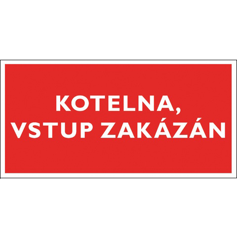Tabulka - Kotelna, vstup zakázán